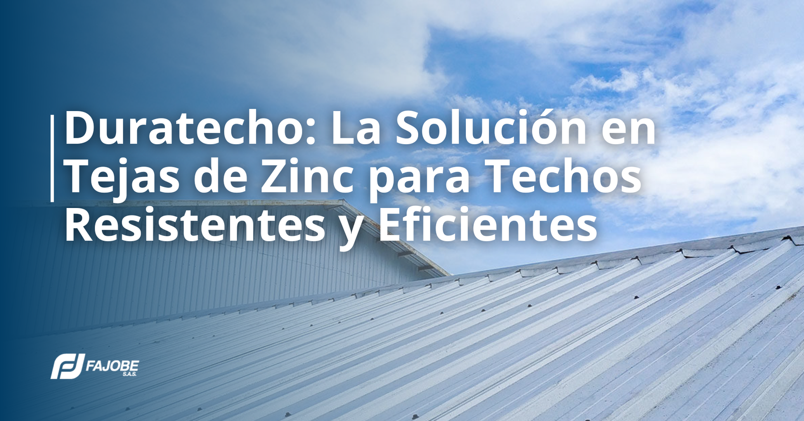 Duratecho: La Solución en Tejas de Zinc para Techos Resistentes y Eficientes